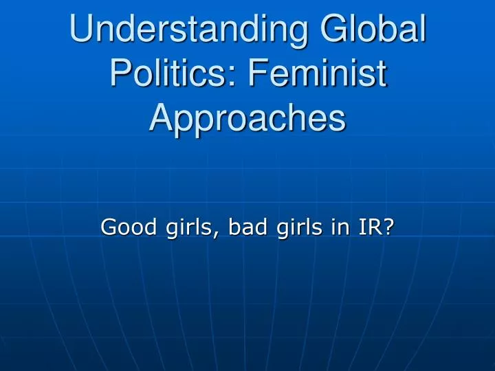 understanding global politics feminist approaches