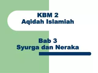 KBM 2 Aqidah Islamiah Bab 3 Syurga dan Neraka