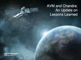 AVM and Chandra: An Update on Lessons Learned