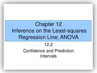 Chapter 12 Inference on the Least-squares Regression Line; ANOVA