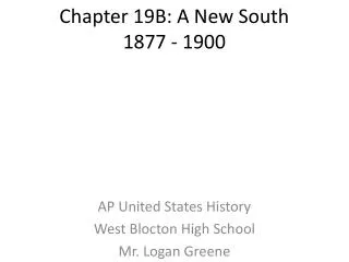 Chapter 19B: A New South 1877 - 1900