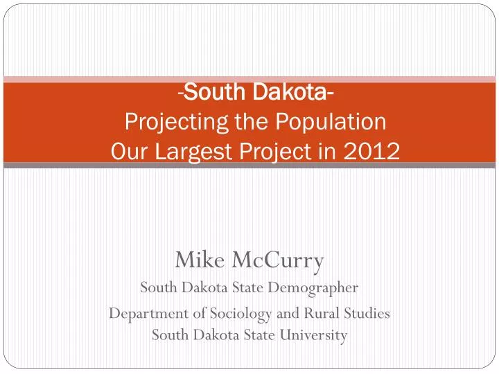 south dakota projecting the population our largest project in 2012