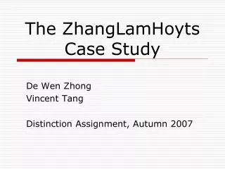 The ZhangLamHoyts Case Study