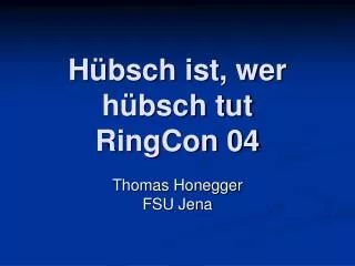 h bsch ist wer h bsch tut ringcon 04