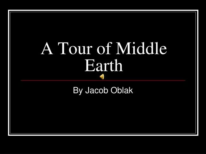 a tour of middle earth