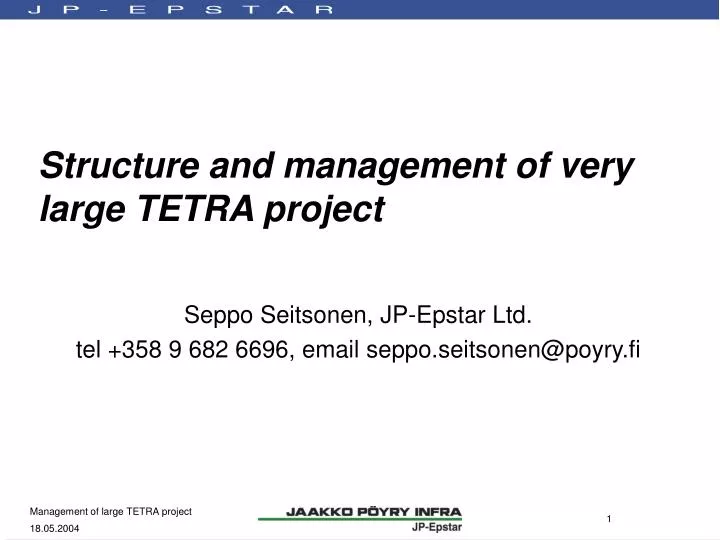 structure and management of very large tetra project