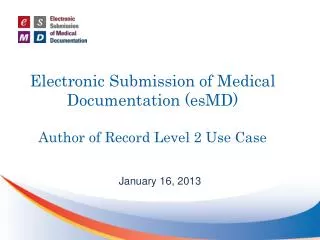 Electronic Submission of Medical Documentation (esMD) Author of Record Level 2 Use Case