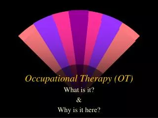 Occupational Therapy (OT)