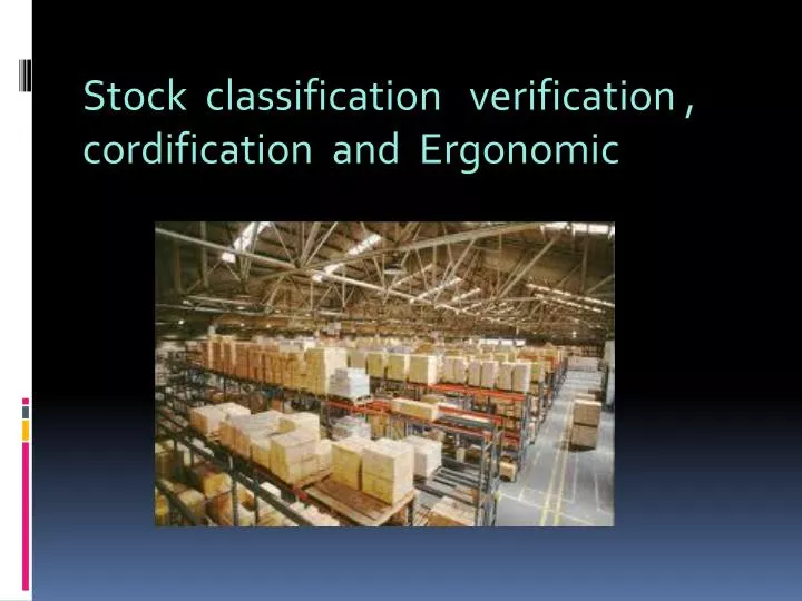stock classification verification cordification and ergonomic