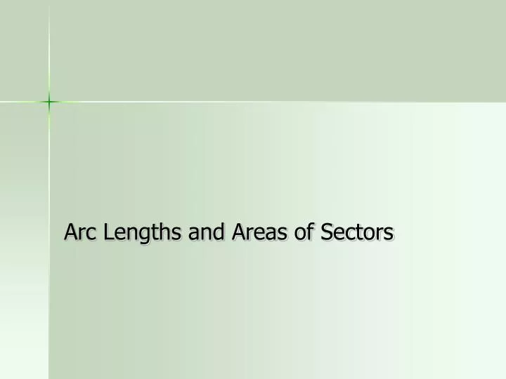 arc lengths and areas of sectors