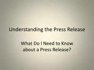Understanding the Press Release