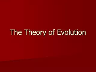 The Theory of Evolution