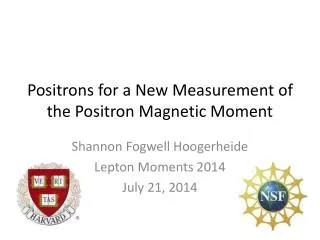 Positrons for a New Measurement of the Positron Magnetic Moment