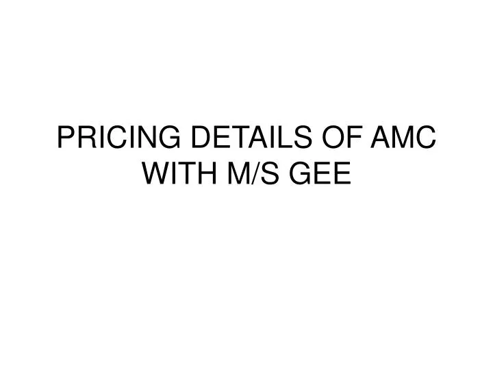 pricing details of amc with m s gee