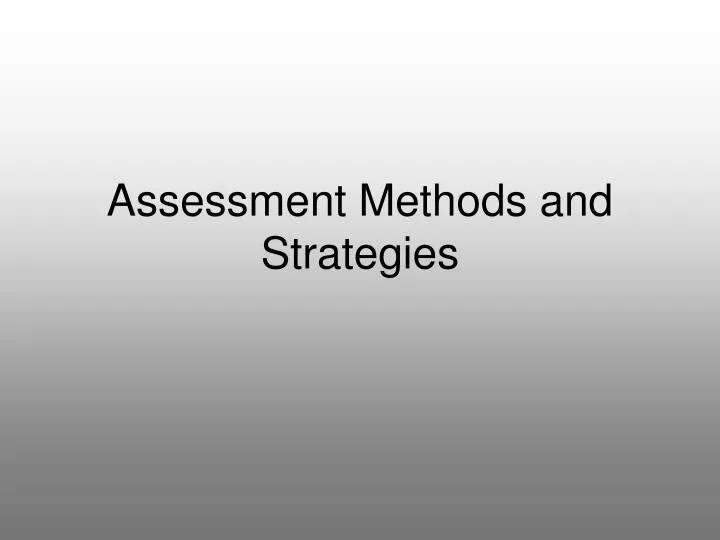 assessment methods and strategies