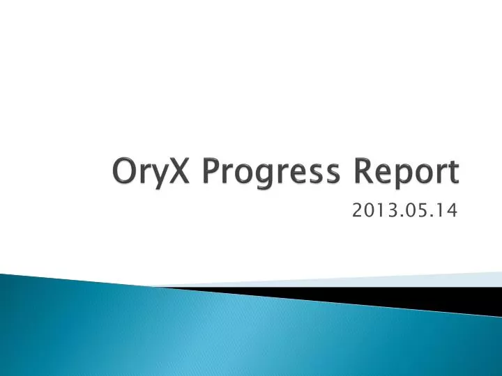 oryx progress report