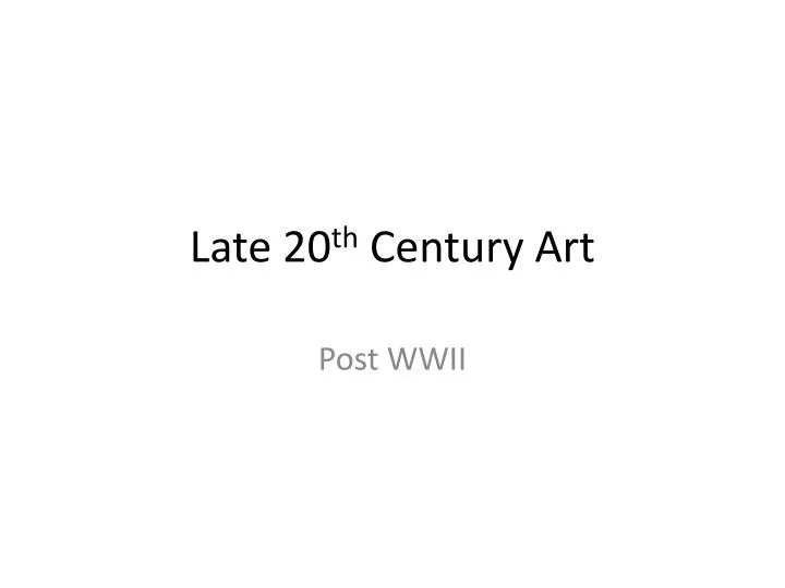 late 20 th century art