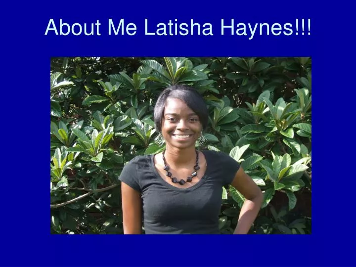 about me latisha haynes
