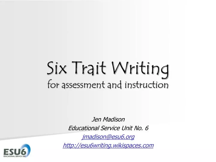 six trait writing for assessment and instruction
