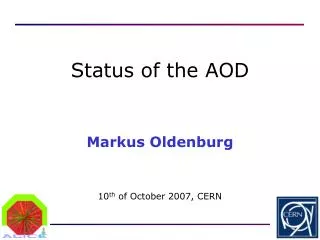 Markus Oldenburg 10 th of October 2007, CERN