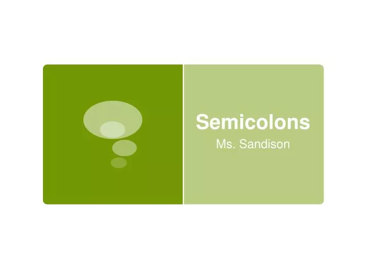 semicolons