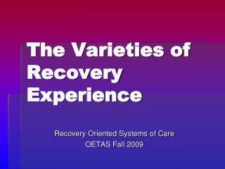 The Varieties of Recovery Experience