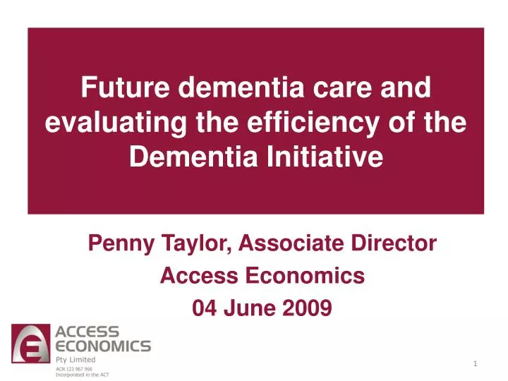 future dementia care and evaluating the efficiency of the dementia initiative