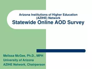 Arizona Institutions of Higher Education (AZIHE) Network Statewide Online AOD Survey
