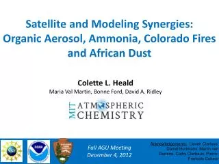 Satellite and Modeling Synergies: Organic Aerosol, Ammonia, Colorado Fires and African Dust