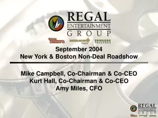 Mike Campbell, Co-Chairman &amp; Co-CEO Kurt Hall, Co-Chairman &amp; Co-CEO Amy Miles, CFO