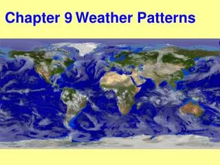 Chapter 9 Weather Patterns