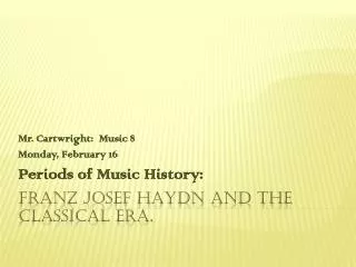 Franz josef haydn and the classical era.