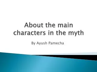 About the main characters in the myth