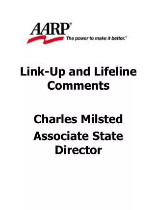Link-Up and Lifeline Comments Charles Milsted Associate State Director