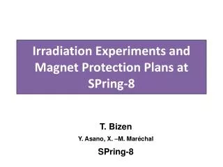 Irradiation Experiments and Magnet Protection Plans at SPring-8