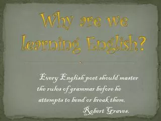Why are we learning English ?