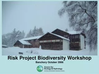 Risk Project Biodiversity Workshop Banchory October 2006