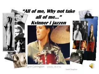 all of me why not take all of me kvinner i jazzen