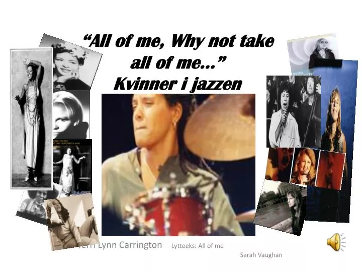 all of me why not take all of me kvinner i jazzen