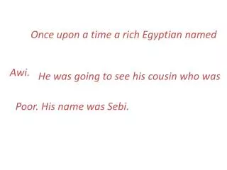 Once upon a time a rich Egyptian named