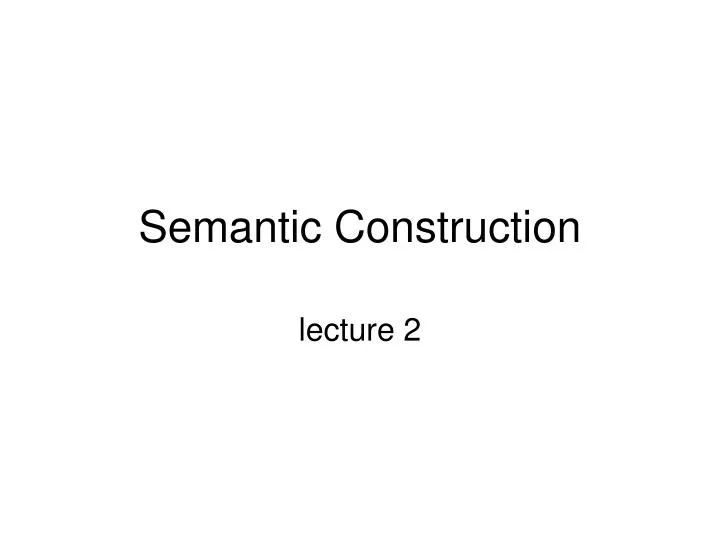 semantic construction