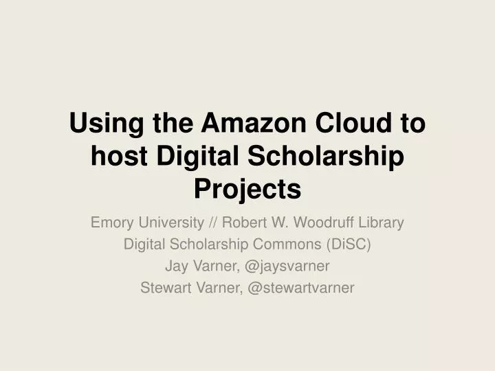 using the amazon cloud to host digital scholarship projects