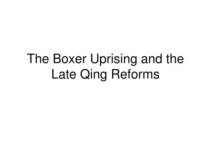 the boxer uprising and the late qing reforms