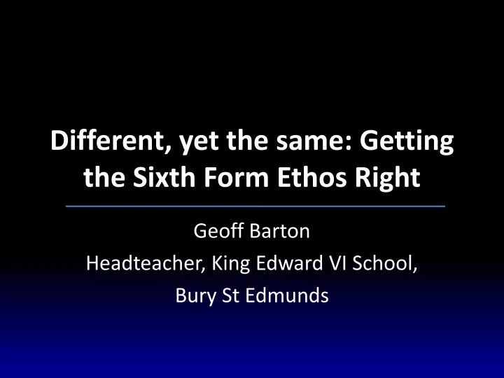 different yet the same getting the sixth form ethos right