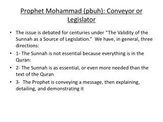 Prophet Mohammad (pbuh): Conveyor or Legislator