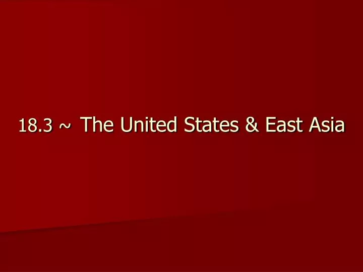 18 3 the united states east asia