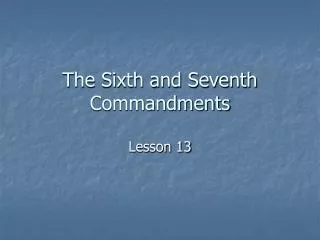 The Sixth and Seventh Commandments