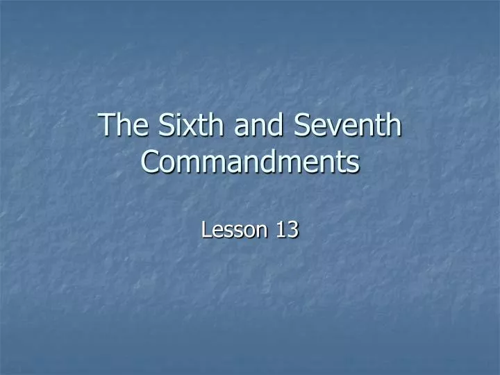 the sixth and seventh commandments