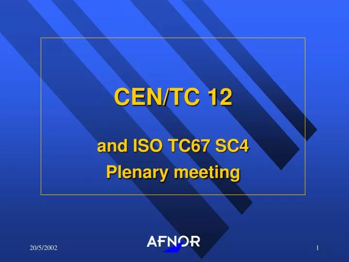 cen tc 12 and iso tc67 sc4 plenary meeting