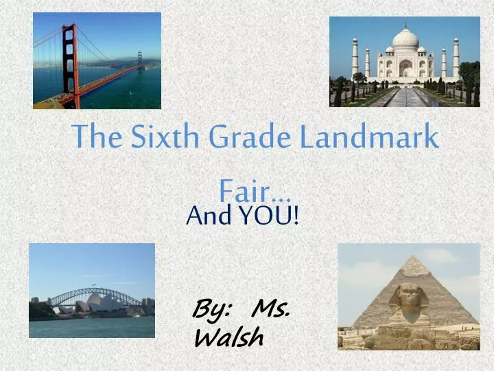 the sixth grade landmark fair